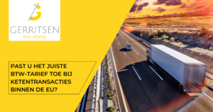 Past u het juiste btw-tarief toe bij ketentransacties binnen de EU?
